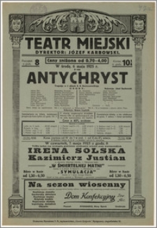 [Afisz:] Antychryst. Tragedja w 3 aktach K. H. Rostworowskiego