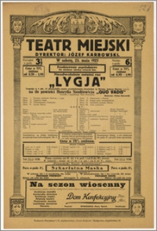 [Afisz:] Lygja. Tragedja w 5 aktach (8 obrazach) z czasów prześladowania chrześcijan za Nerona, Jamesa Barreta osnuta na tle powieści Henryka Sienkiewicza Quo vadis