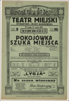 [Afisz:] Pokojówka szuka miejsca. Komedja w 3 aktach napisał Sacha Guitry