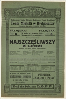 [Afisz:] Najszczęśliwszy z ludzi. Komedja w 3 aktach Stefana Kiedrzyńskiego