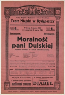 [Afisz:] Moralność pani Dulskiej. Tragi-farsa kołtuńska w 3 aktach Gabrjeli Zapolskiej