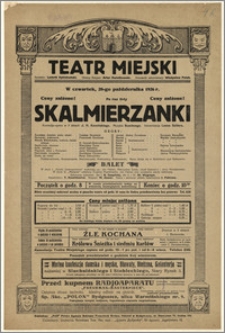 [Afisz:] Skalmierzanki. Komedjo-opera w 3 aktach J. N. Kamińskiego