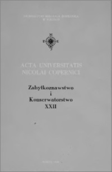 Acta Universitatis Nicolai Copernici. Nauki Humanistyczno-Społeczne. Zabytkoznawstwo i Konserwatorstwo, z. 22 (271), 1994