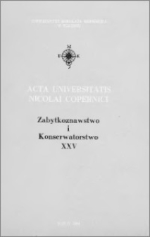 Acta Universitatis Nicolai Copernici. Nauki Humanistyczno-Społeczne. Zabytkoznawstwo i Konserwatorstwo, z. 25 (293), 1994
