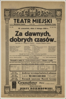 [Afisz:] Za dawnych, dobrych czasów... . Operetka w 4 aktach B. Hardt'a