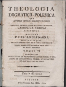 Theologia dogmatico-polemica qua adversus veteres novasque haereses ex scripturis, patribus, atque ecclesiastica historia, catholica veritas defenditur