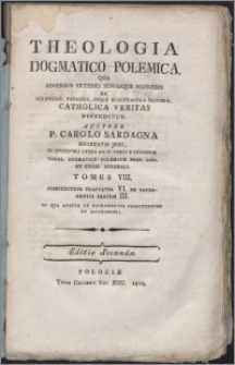 Theologia dogmatico-polemica qua adversus veteres novasque haereses ex scripturis, patribus, atque ecclesiastica historia, catholica veritas defenditur