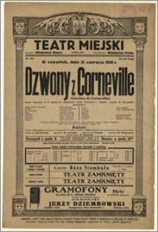 [Afisz:] Dzwony z Corneville (Cloches de Corneville). Opera komiczna w 3 aktach (4 odsłonach)