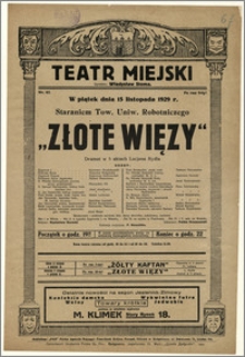 [Afisz:] Złote więzy. Dramat w 5 aktach Lucjana Rydla