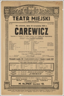 [Afisz:] Carewicz. Operetka w 3 aktach Fr. Lehára według sztuki Gabryeli Zapolskiej