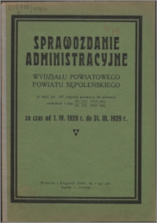 Sprawozdanie Administracyjne Wydziału Powiatowego Powiatu Sępoleńskiego za czas od 1.04.1928 do 31.03.1929