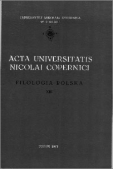 Acta Universitatis Nicolai Copernici. Nauki Humanistyczno-Społeczne. Filologia Polska, z. 13 (81), 1977