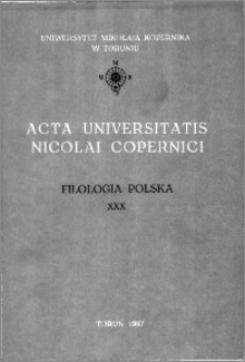 Acta Universitatis Nicolai Copernici. Nauki Humanistyczno-Społeczne. Filologia Polska, z. 30 (178), 1987