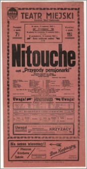 [Afisz:] Nitouche czyli "Przygody pensjonarki". Operetka francuska w 4 aktach