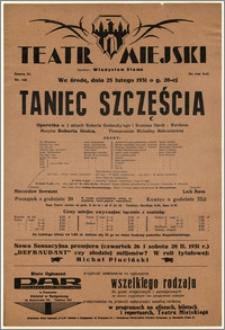 [Afisz:] Taniec szczęścia. Operetka w 3 aktach Roberta Bodanzky'ego i Brunona Hardt-Wardena