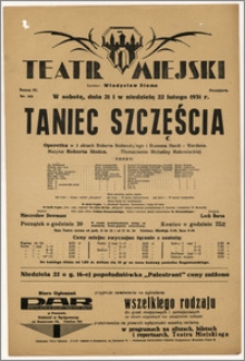 [Afisz:] Taniec szczęścia. Operetka w 3 aktach Roberta Bodanzky'ego i Brunona Hardt-Wardena