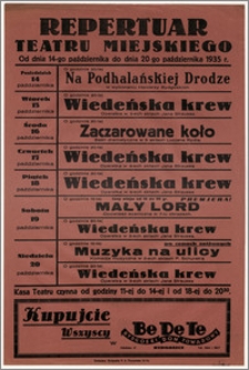 [Afisz:] Repertuar Teatru Miejskiego. Od dnia 14-go października do dnia 20-go października 1935 r.