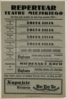 [Afisz:] Repertuar Teatru Miejskiego. Od dnia 2-go grudnia do dnia 8-go grudnia 1935 r.