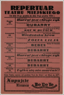 [Afisz:] Repertuar Teatru Miejskiego. Od dnia 25-go grudnia do dnia 31-go grudnia 1935 r.
