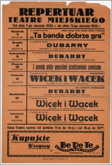 [Afisz:] Repertuar Teatru Miejskiego. Od dnia 7-go stycznia do dnia 13-go stycznia 1936 r.