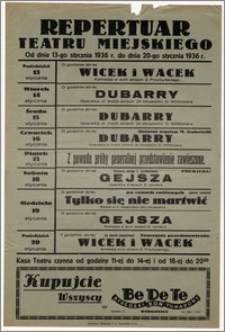 [Afisz:] Repertuar Teatru Miejskiego. Od dnia 13-go stycznia do dnia 20-go stycznia 1936 r.