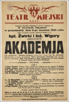 [Afisz:] Uroczysta Akademja. Celem uczczenia rocznicy tragicznej śmierci ś. p. kpt. Żwirki i inż. Wigury