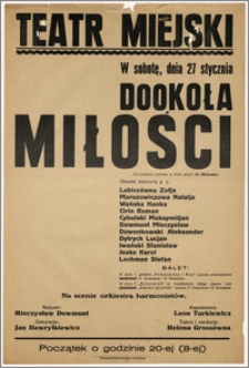 [Afisz:] Dookoła miłości. Karnawałowa operetka w 3-ech aktach O. Straussa