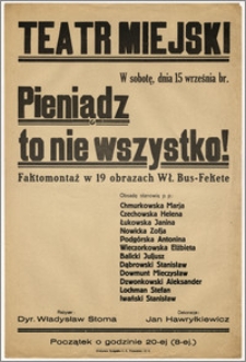 [Afisz:] Pieniądz to nie wszystko. Faktomontaż w 19 obrazach Wł. Bus-Fekete