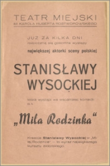 [Program:] Występy Stanisławy Wysockiej w komedii p.t. Miła Rodzinka