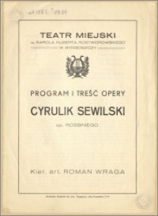 [Program:] Program i Treść Opery Cyrulik Sewilski op. Rossiniego