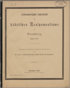 Siebenunddreißigster Jahresbericht des Städtischen Realgymnasiums zu Bromberg