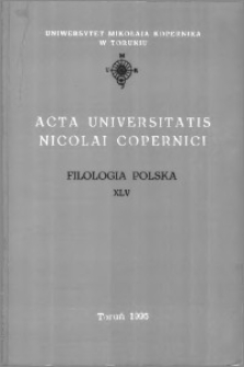 Acta Universitatis Nicolai Copernici. Nauki Humanistyczno-Społeczne. Filologia Polska, z. 45 (289), 1995