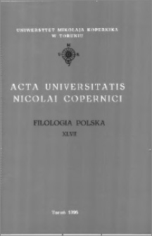 Acta Universitatis Nicolai Copernici. Nauki Humanistyczno-Społeczne. Filologia Polska, z. 47 (305), 1996