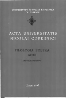 Acta Universitatis Nicolai Copernici. Nauki Humanistyczno-Społeczne. Filologia Polska, z. 48 (313), 1997