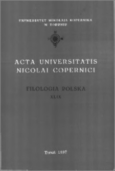 Acta Universitatis Nicolai Copernici. Nauki Humanistyczno-Społeczne. Filologia Polska, z. 49 (315), 1997