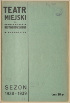 Teatr Miejski im. Huberta Karola Rostworowskiego w Bydgoszczy. Sezon 1938/39, 1939-02-17