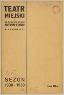 Teatr Miejski im. Huberta Karola Rostworowskiego w Bydgoszczy. Sezon 1938/39, 1939-08-19