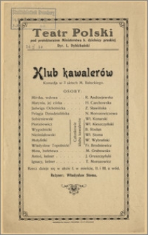 [Program:] Klub kawalerów. Komedja w 3 aktach M. Bałuckiego