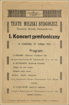 [Program:] I Koncert Symfoniczny. W niedzielę 27 lutego 1921