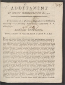 Addytament do Gazety Warszawskiey R. 1792. : Z Warszawy d. 6. Paździer: Dla wiadomości Publiczney kładniemy dwa Uniwersały Konfederacyi Generalney W. X. Litewskiego