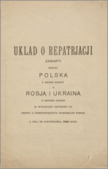 Układ o repatriacji zawarty między Polską a Rosją i Ukrainą (Ryga, 24 lutego 1921 r.)
