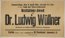 [Afisz:] Rezitations-Abend von Dr. Ludwig Wüllner