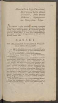 Actum in Curia Regia Varsaviensi, Die Vigesima Tertia Mensis Decembris, Anno Domini Millesimo, Septingentesimo, Nonagesimo, Primo [...] : [Inc.:] Zasady Do Urządzenia Na Przedaz Wieczystą Krolewszczyzn