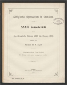 XXXII. Jahresbericht über das Schuljahr Ostern 1897 bis Ostern 1898 [...]