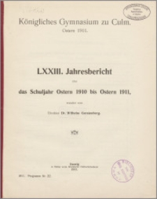 LXXIII. Jahresbericht über das Schuljahr Ostern 1910 bis Ostern 1911, [...]