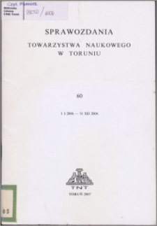 Sprawozdania Towarzystwa Naukowego w Toruniu 2006, nr 60