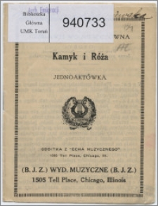 Kamyk i róża : jednoaktówka