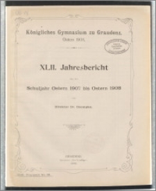 XLII. Jahresbericht Schuljahr Ostern 1907 bis Ostern 1908 [...]