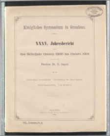 XXXV. Jahresbericht über das Schuljahr Ostern 1900 bis Ostern 1901 [...]