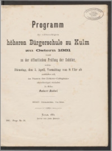 Programm der vollberechtigten höheren Bürgerschule zu Kulm zu Ostern 1881
